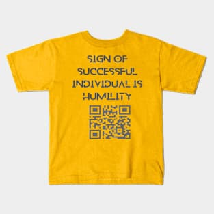 Sign of successful individual is humility. Kids T-Shirt